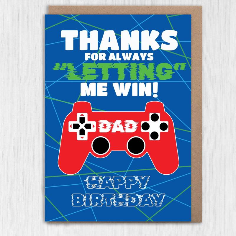 Thanks for always letting me win Dad gamer, gaming, playing games birthday card for daddy, papa from son, daughter (Size A6/A5/A4) - A6: Single card