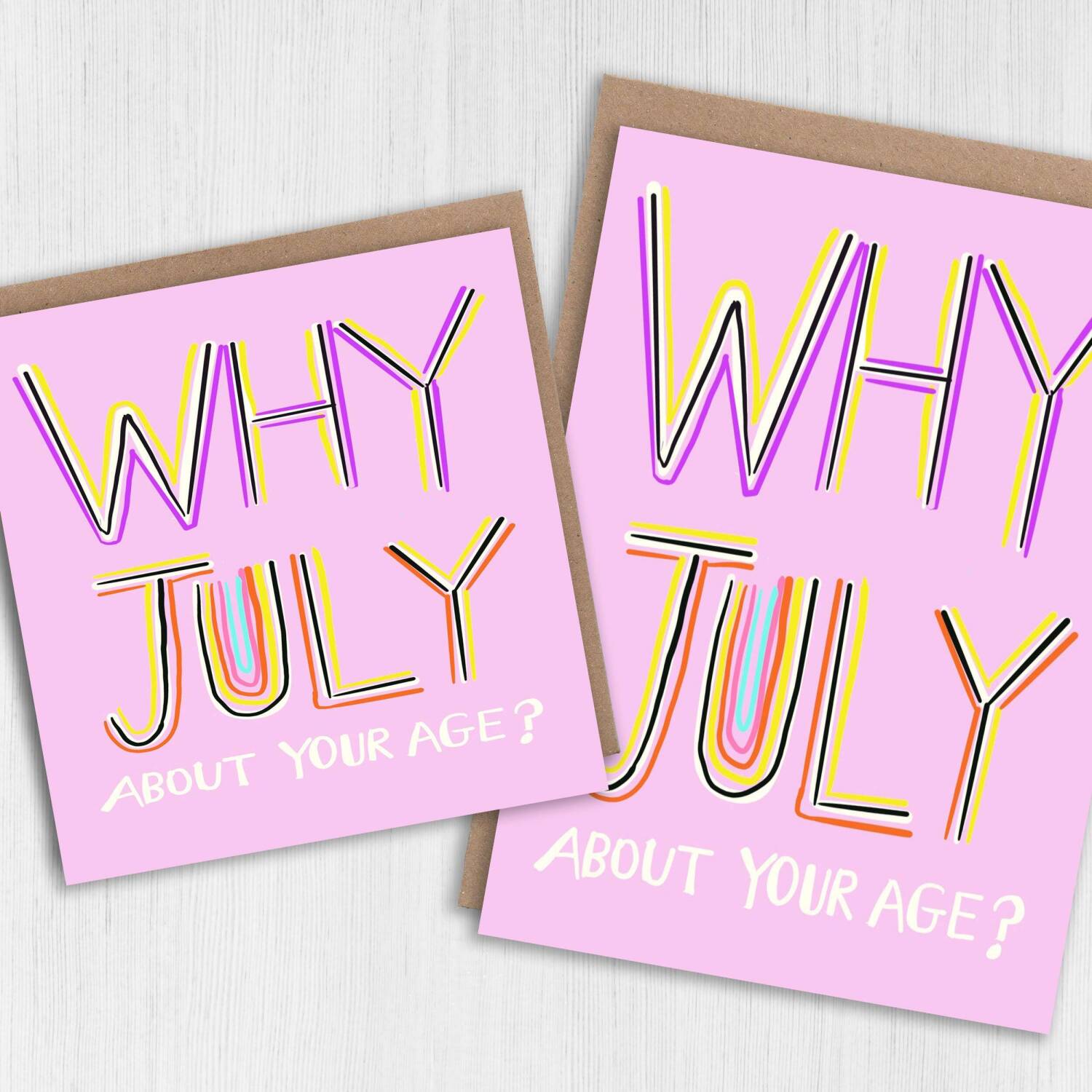 Why July about your age? Funny, rude July birthday, lying about your age, older birthday card for female friend (Size A6/A5/A4/Square 6x6") - A6: Single card - Pink