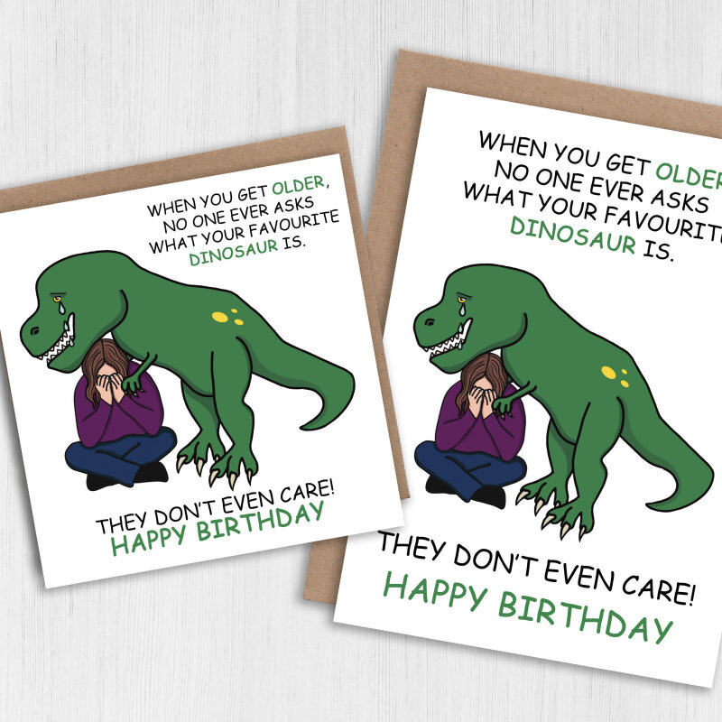 Funny adult dinosaur birthday card: No one asks what your favourite dinosaur is, they don't even care (Size A6/A5/A4/Square 6x6") - A6: Single card - American English - Male