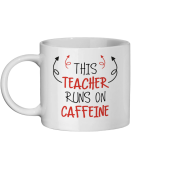 This Teacher Runs On Caffeine Mug - Appreciation Gift