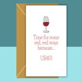 Funny 40th Birthday Card - UB40 red wine - for him or for her - Turning 40 years old - Can be personalised inside