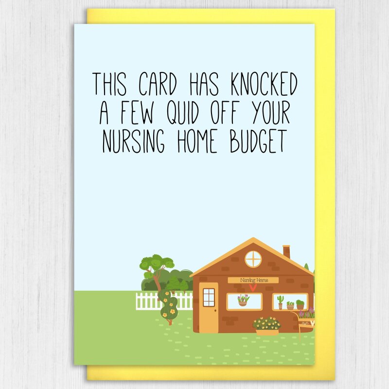 Funny old age, pensioner, old man, old lady, old person birthday card: A few quid off your nursing home budget (Size A6/A5/A4/Square 6x6") - A6: Single card