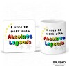 New Job Mug - I used to work with absolute legends - funny new job mug. Personalised gift for co-worker. New Job Mug - New Job Gift Legends - Mug Only