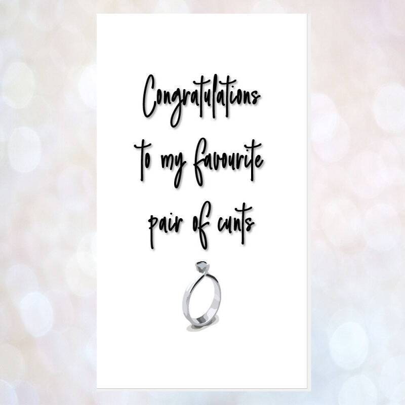 Rude engagement card - congratulations to my our favourite pair of c*nts cheeky - My