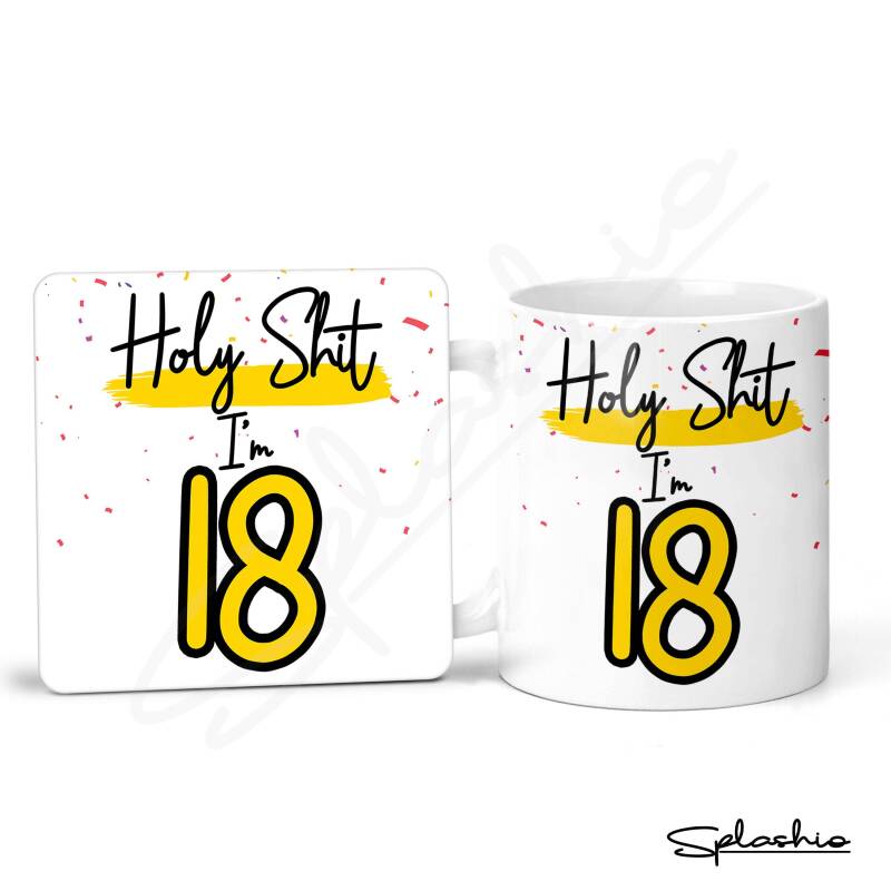 Holy Shit I'm 18, Birthday Mug, Special 18th Birthday Mug, 18th Gift. His Birthday - Her Birthday - 18th Special Occasion add a Coaster - Single Mug