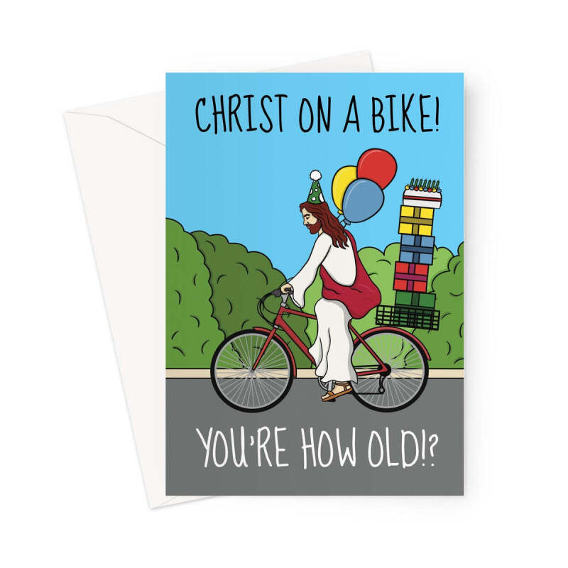 Funny Birthday Card - Christ On A Bike You're How Old - A5 Portrait - 1 Card