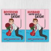 Boyfriend, Husband you're quite a catch funny, cute, romantic, fishing, catching fish Valentine's Day card (Size A6/A5/A4)