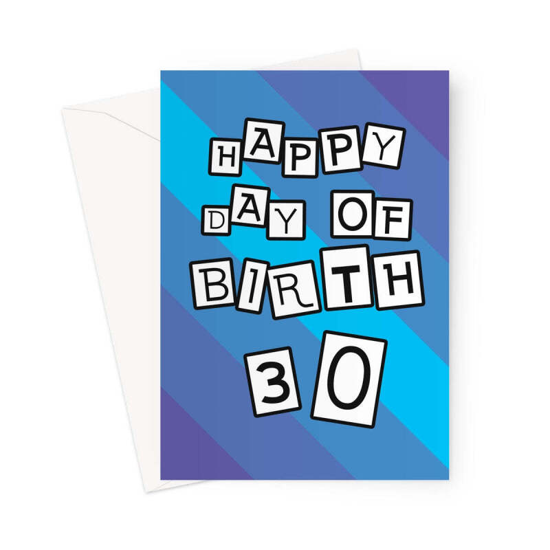 Age 30 Happy Day Of Birth - Birthday Card For Him - Blue - A5 Portrait - 1 Card