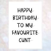 rude c*nt birthday card, funny card, offensive card, obscene card, card for best friend, favourite c*nt dickhead knobhead cockwomble