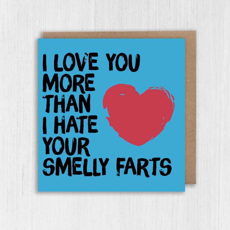 Funny, cheeky fart anniversary card for wife, husband, girlfriend, boyfriend: Hate your smelly farts (Size A6/A5/A4/Square 6x6") - A6: Single card