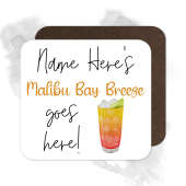 Personalised Drinks Coaster - Name's Malibu Bay Breeze Goes Here!