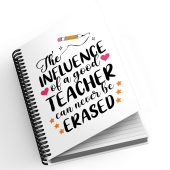 A5 Notebook - The Influence of a Good Teacher Can Never Be Erased