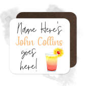 Personalised Drinks Coaster - Name's John Collins Goes Here!