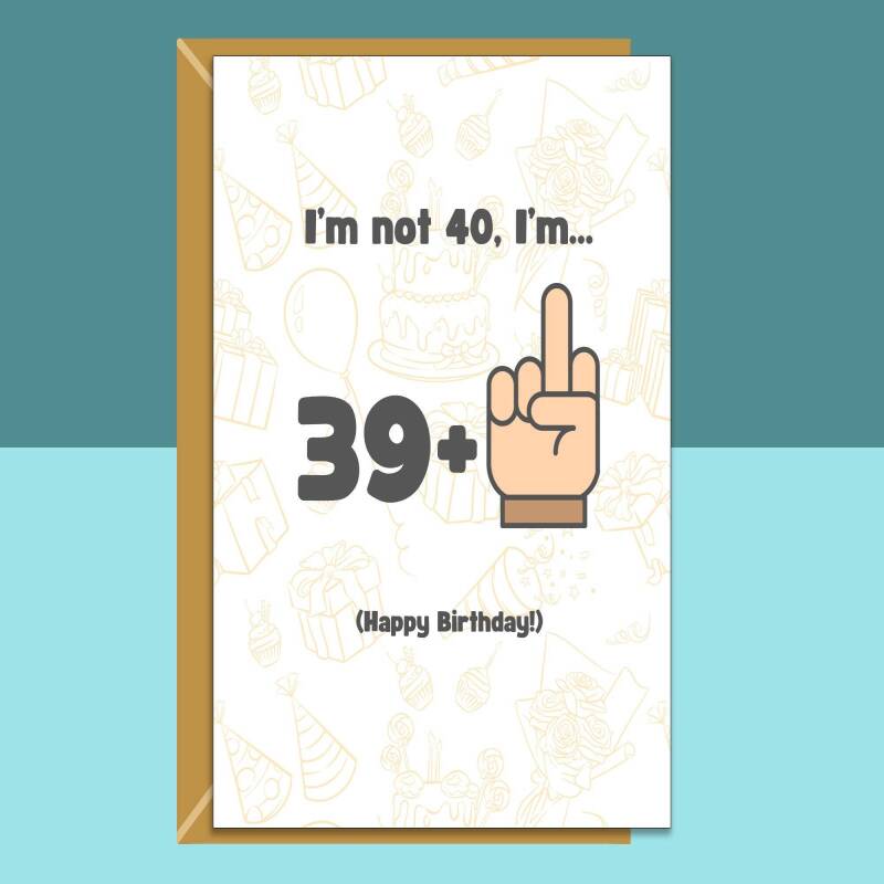 Funny 40th Birthday Card - Personalised inside if required - For Him or For Her - Perfect greetings card for someone turning 40 years old - Blank inside - Small