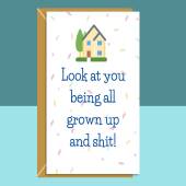 New Home Card - Look at you being all grown up - funny new house card - House Warming card - Can be personalised