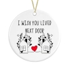 I wish you lived next door keepsake ceramic Decoration - I Wish... - Single Item