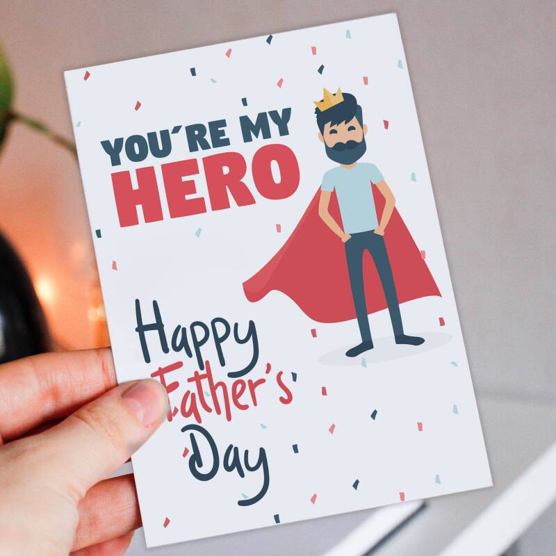You're my hero. Happy Father's Day superhero Father's Day card for dad, daddy, father from son, daughter, child (Size A6/A5/A4/Square 6x6") - A6: Single card