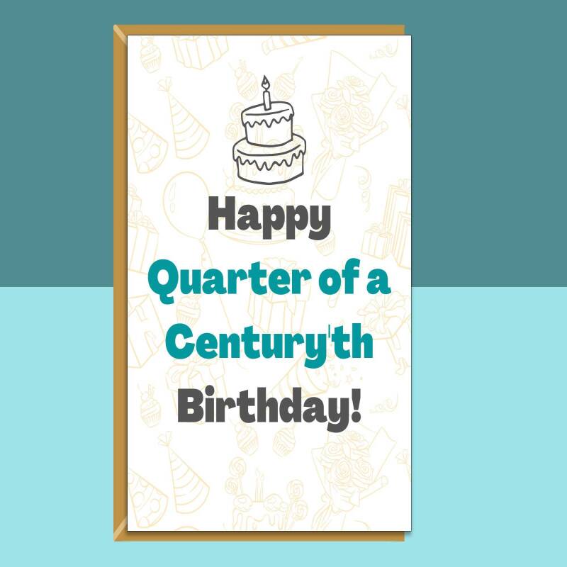 Funny 25th Birthday Card - For him or for her turning 25 years old - Can be personalised inside - Ideal for friend, boyfriend, girlfriend - Blank inside