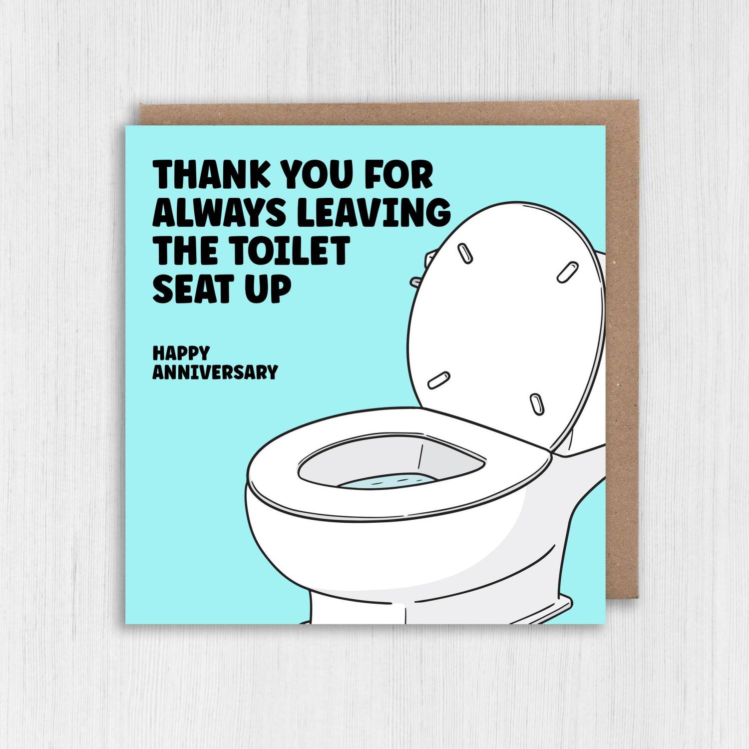 Funny, passive-aggressive, anniversary card for husband, boyfriend: Thanks for always leaving the toilet seat up (Size A6/A5/A4/Square 6x6") - A6: Single card