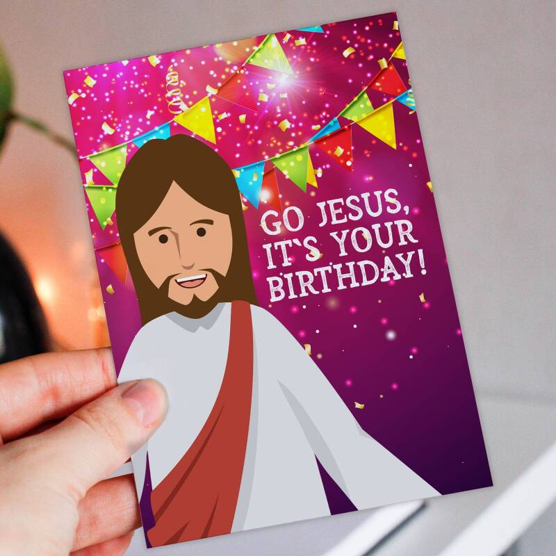 Go Jesus, it’s your birthday funny anti-religious festive, Christmas, Holidays card for friends, mates, buddies  (Size A6/A5/A4/Square 6x6") - A6: Single card