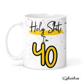 Holy Shit I'm 40, Birthday Mug, Special 40th Birthday Mug, 40th Gift. His Birthday - Her Birthday - 40th Special Occasion add a Coaster