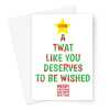 Funny Christmas Tree Card For A Twat - A5 Portrait - 1 Card