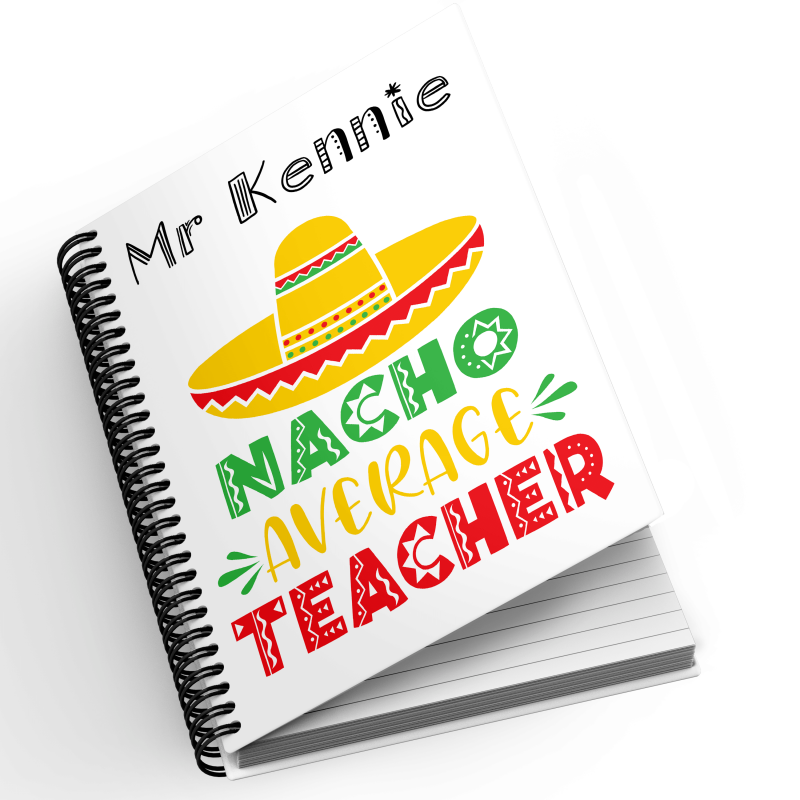 Personalised A5 Notebook - Nacho Average Teacher