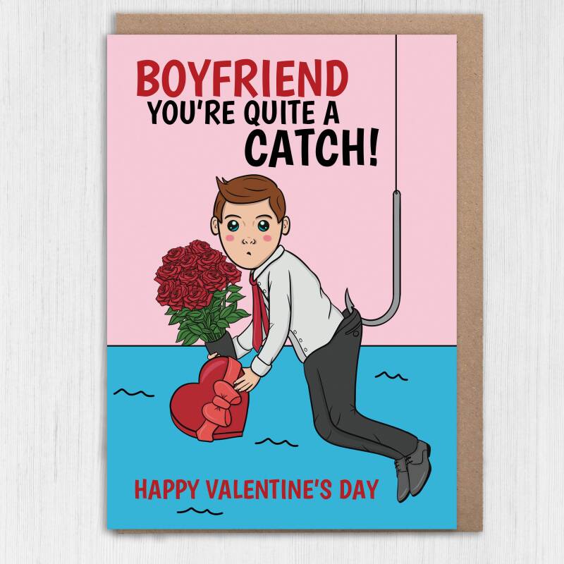 Boyfriend, Husband you're quite a catch funny, cute, romantic, fishing, catching fish Valentine's Day card (Size A6/A5/A4) - A6: Single card - Boyfriend