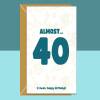 Funny Birthday Card - 36th 37th 38th 39th - Personalised - For Him or For Her almost turning 40 - Blank inside - Small