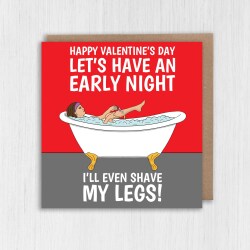 Let's have an early night, I'll even shave my legs funny Valentine's Day card for husband, boyfriend, partner (Size A6/A5/A4/Square 6x6") - A6: Single card