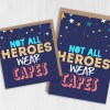 Not all heroes wear capes thank you, congratulations, congrats, superhero, with thanks, gratitude card (Size A6/A5/A4/Square 6x6") - A6: Single card