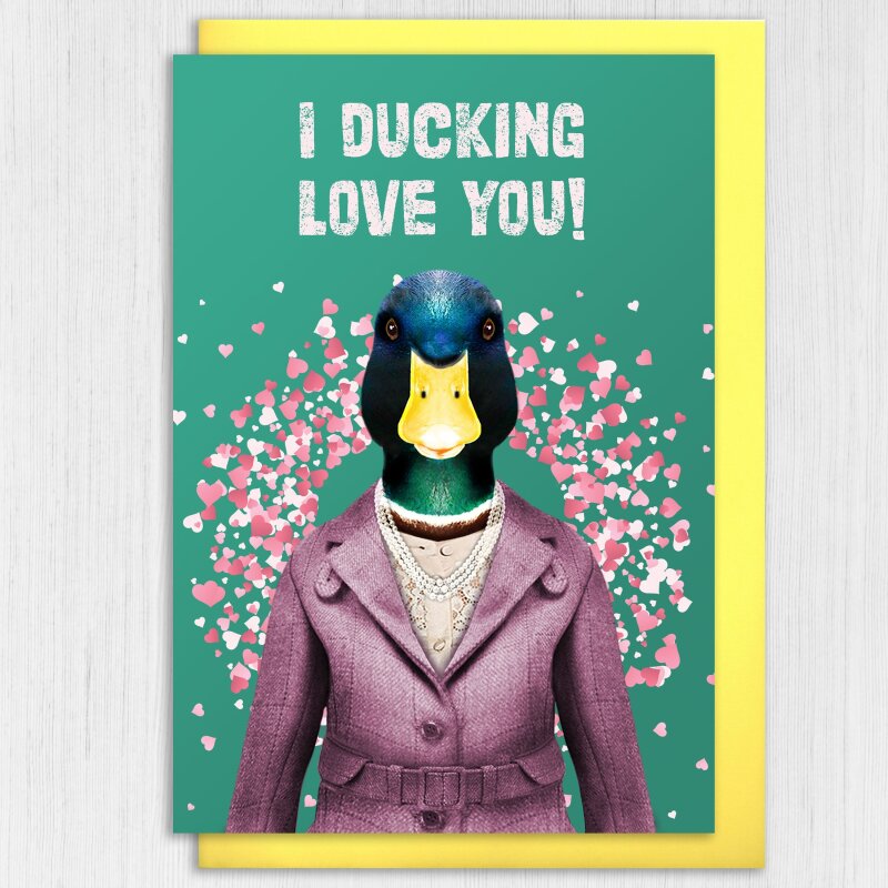 I ducking love you funny duck in clothes anniversary, love card for wife, husband , boyfriend, girlfriend (Animalyser) Size A6/A5/A4/Square - A6: Single card