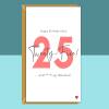 Funny 25th Birthday Card - Personalised - For Her or For Him - Perfect greetings card for a friend or someone else turning 25 years old. - Blank inside - Small