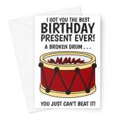 Happy Birthday Card - Funny Broken Drum Joke - A5 Greeting Card