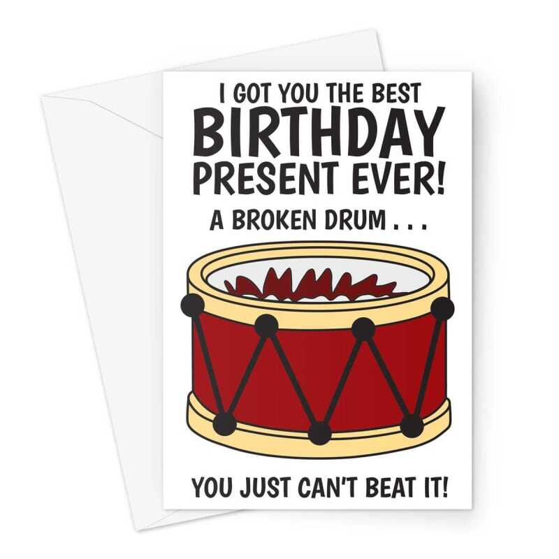 Happy Birthday Card - Funny Broken Drum Joke - A5 Greeting Card - A5 Portrait - 1 Card