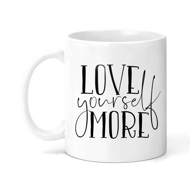 Self Love/Positivity Ceramic Mug - Love Yourself More