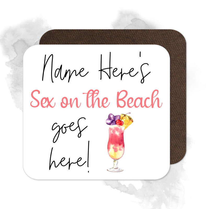 Personalised Drinks Coaster - Name's Sex on the Beach Goes Here!