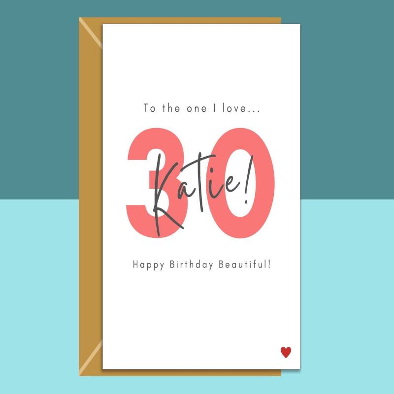 30th Birthday Card - personalised - for girlfriend, wife, Fiance - The one I love - 30 year old - Blank inside - Small