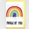 Proud of you rainbow congratulations, well done, graduation, new job, exam results, promotion, pride card (Size A6/A5/A4/Square 6x6") - A6: Single card