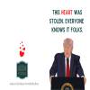 Funny Valentine's Card - Trump Parody - Heart was stolen - For him or for her, husband or wife, boyfriend or girlfriend