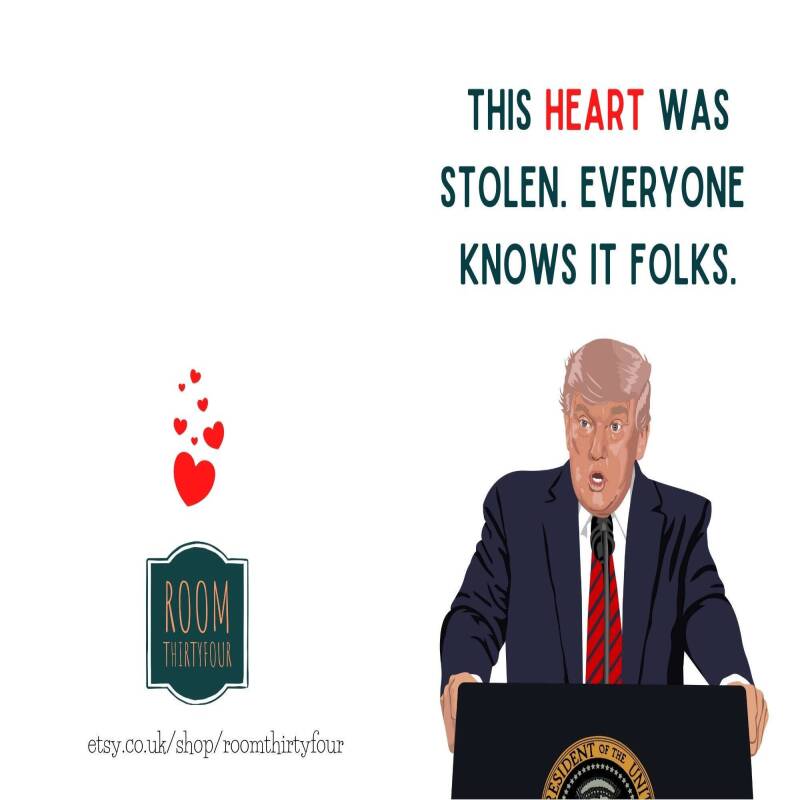 Funny Valentine's Card - Trump Parody - Heart was stolen - For him or for her, husband or wife, boyfriend or girlfriend