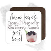 Personalised Drinks Coaster - Name's Coconut Rosewater Blackberry Smash Goes Here!