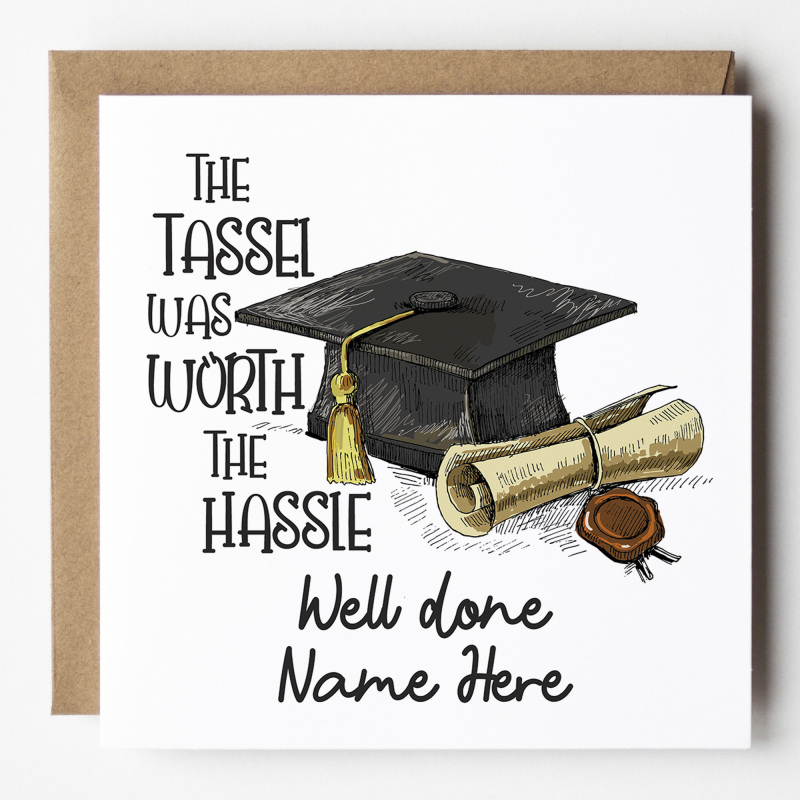 Personalised Graduation Card The Tassel was worth the Hassle