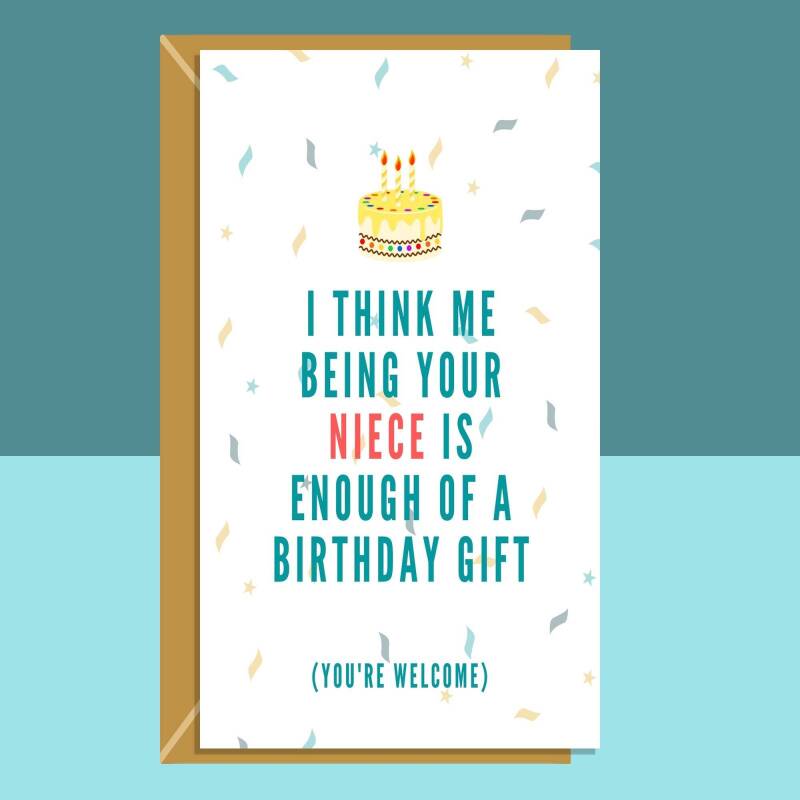 Funny Birthday Card for Auntie or Uncle - From Niece - Enough of a gift - Funniest Home made greetings cards - Aunt or Uncle