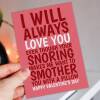 Your snoring makes me want to smother you funny, Valentine's Day card for husband, boyfriend, wife, girlfriend (Size A6/A5/A4/Square 6x6") - A6: Single card