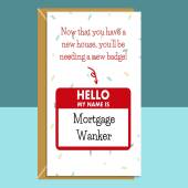 Funny New House Card - House Warming - New Home - Mortgage Wanker - Ideal for those moving into their new house