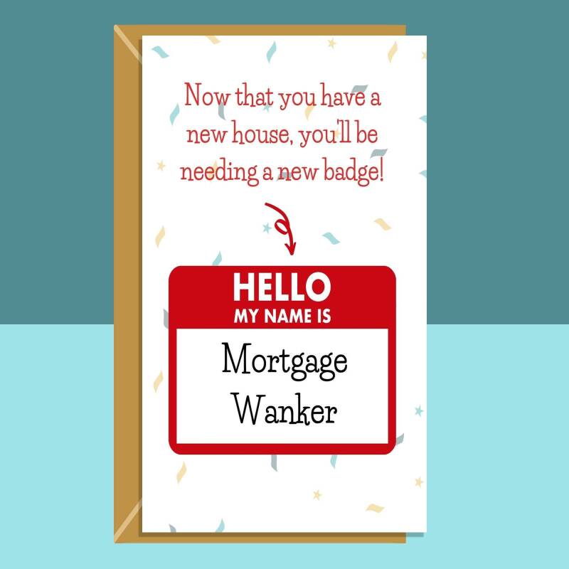 Funny New House Card - House Warming - New Home - Mortgage Wanker - Ideal for those moving into their new house