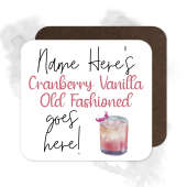 Personalised Drinks Coaster - Name's Cranberry Vanilla Old Fashioned Goes Here!