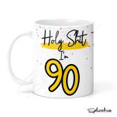 Holy Shit I'm 90, Birthday Mug, Special 90th Birthday Mug, 90th Gift. His Birthday - Her Birthday - 90th Special Occasion add a Coaster