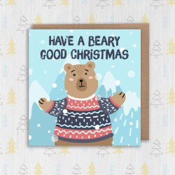 Have a beary good Christmas bear Holidays, Xmas, festive card for children, child, kids, niece, nephew, toddler (Size A6/A5/A4/Square 6x6") - A6: Single card